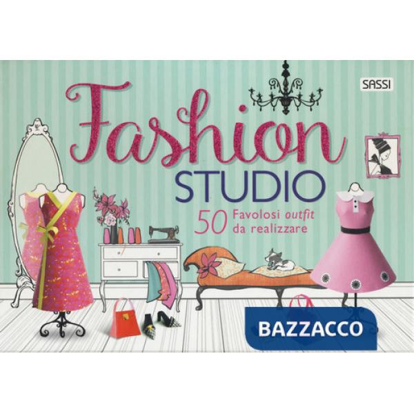 Fashion studio. 50 favolosi outfit da realizzare. Ediz. a colori. Con gadget