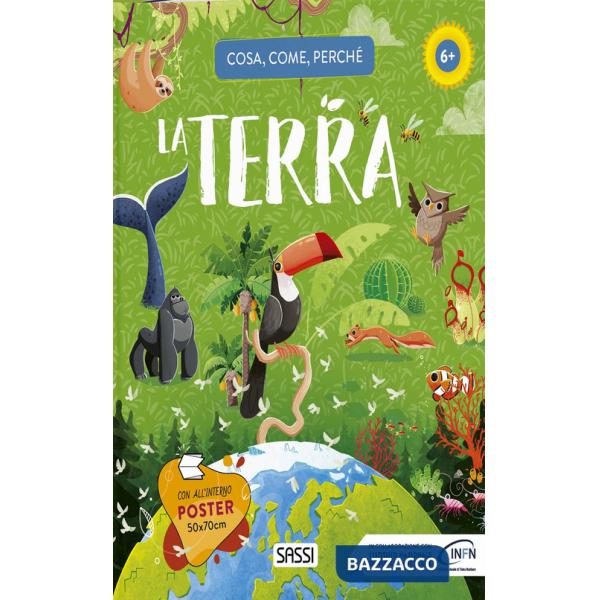 Terra. Cosa, come, perché. Ediz. a colori. Con Poster (La)