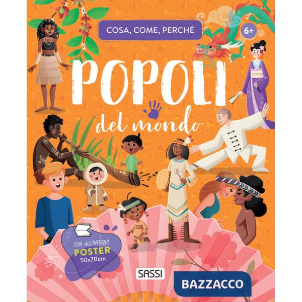 POPOLI DEL MONDO. COSA, COME, PERCHE'. EDIZ. A COLORI. CON POSTER