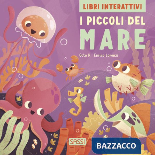 Piccoli del mare. Libri interattivi. Ediz. a colori (I)