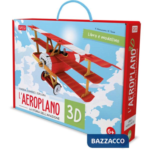Aeroplano 3D. La storia dell'aviazione. Viaggia, conosci, esplora. Ediz. a colori. Con modellino 3D (L')