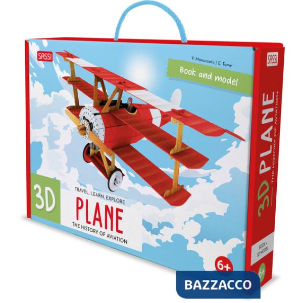 3D Plane. The History of Aviation. Travel, Learn and Explore. Ediz. a colori. Con modellino 3D