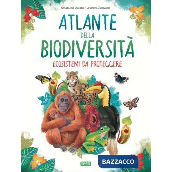 ATLANTE DELLA BIODIVERSITA'. ECOSISTEMI DA PROTEGGERE
