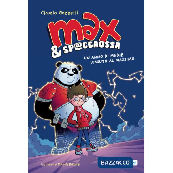 Max & Sp@ccaOssa. Un anno di medie vissuto al massimo