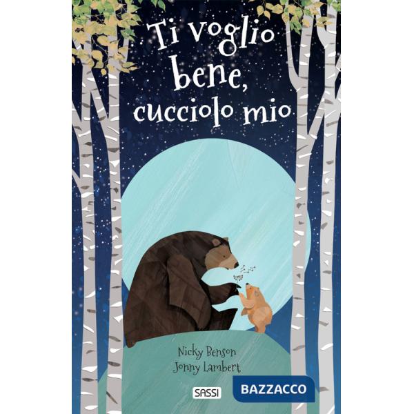 Ti voglio bene, cucciolo mio. Ediz. a colori