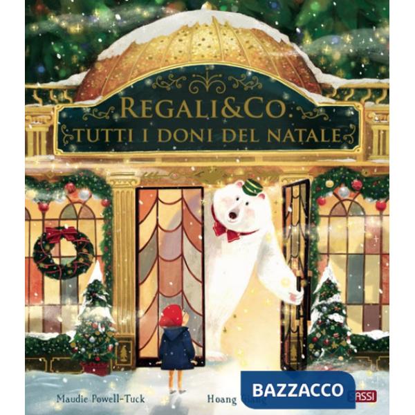 Regali & co. Tutti i doni del Natale. Ediz. a colori