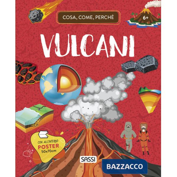 Vulcani. Cosa, come, perché. Ediz. a colori. Con Poster
