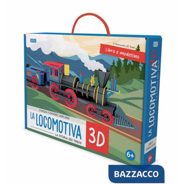 Locomotiva 3D. La storia dei treni. Viaggia, conosci, esplora. Ediz. a colori. Con modellino 3D (La)