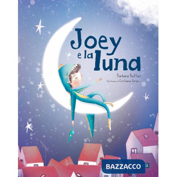 Joey e la luna. Ediz. a colori