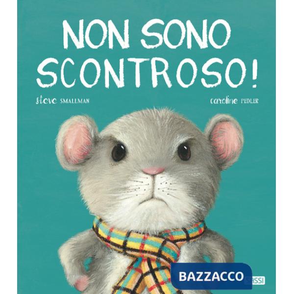 Non sono scontroso! Ediz. a colori