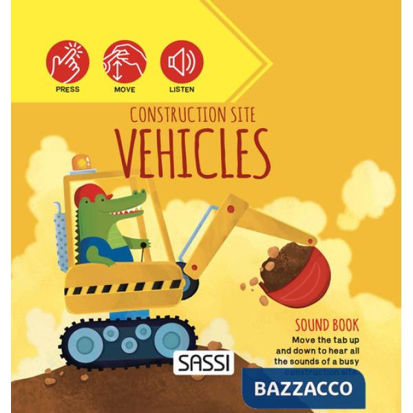 Construction site vehicles. Sound book. Ediz. a colori