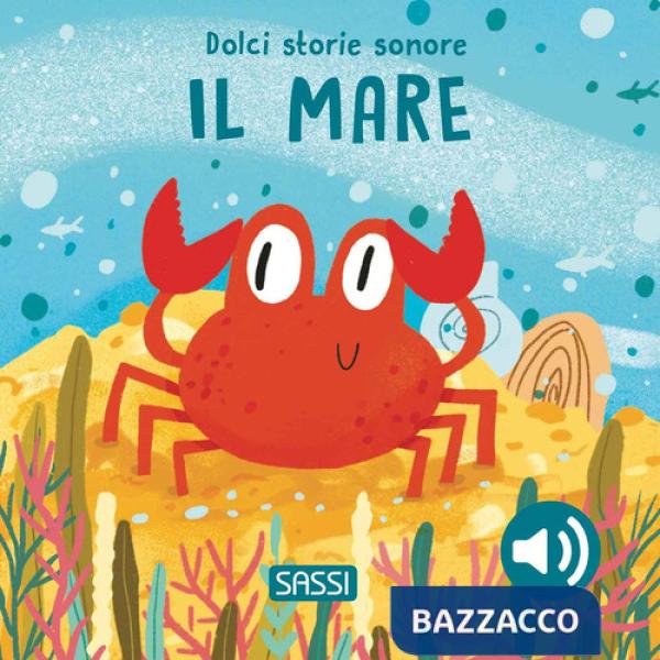 Mare. Dolci storie sonore. Ediz. a colori (Il)