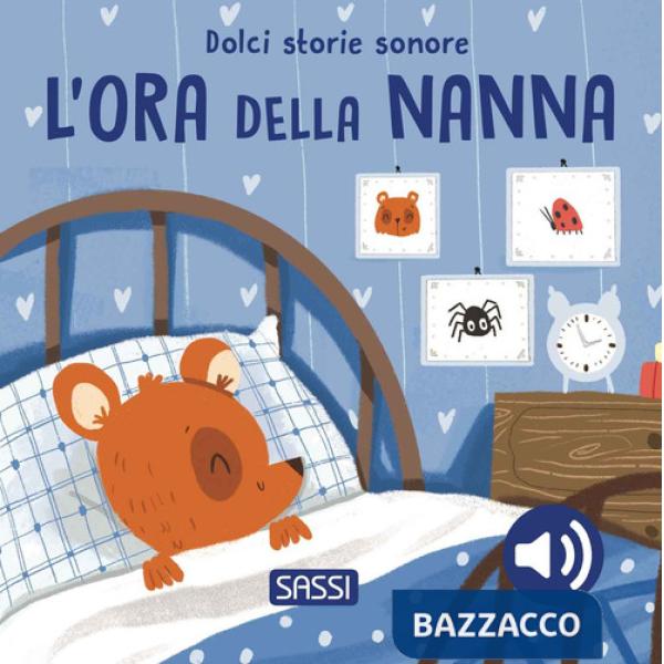 Ora della nanna. Dolci storie sonore. Ediz. a colori (L')