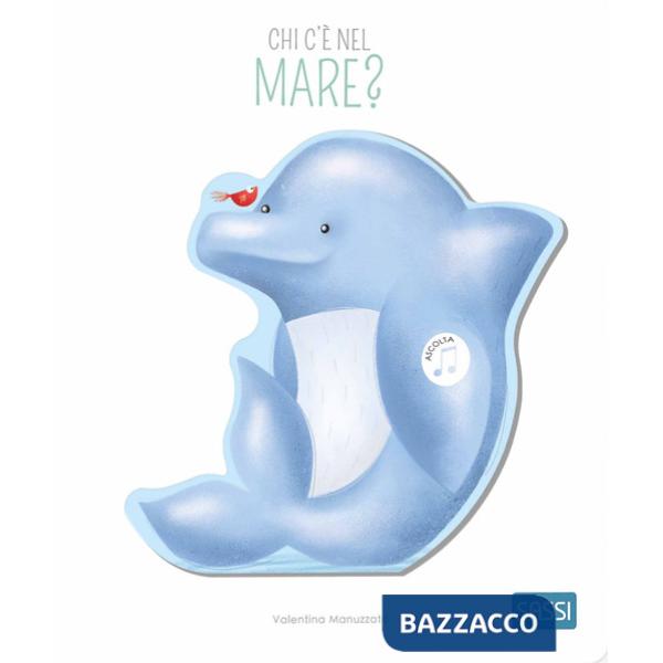 Chi c'è nel mare? Libri sonori. Ediz. a colori