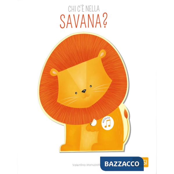 Chi c'è nella savana? Libri sonori. Ediz. a colori