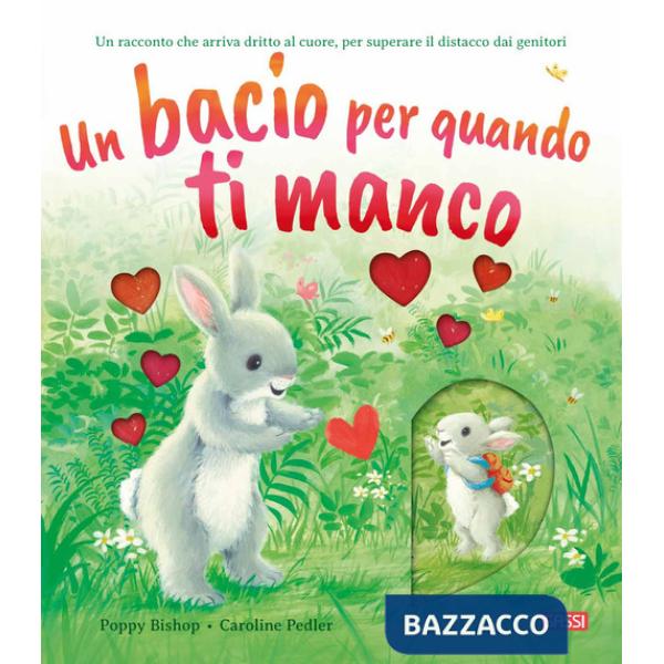 Bacio per quando ti manco. Ediz. a colori (Un)
