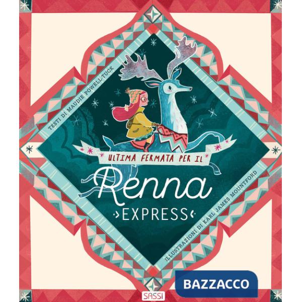 Ultima fermata per il Renna express. Nuova ediz.