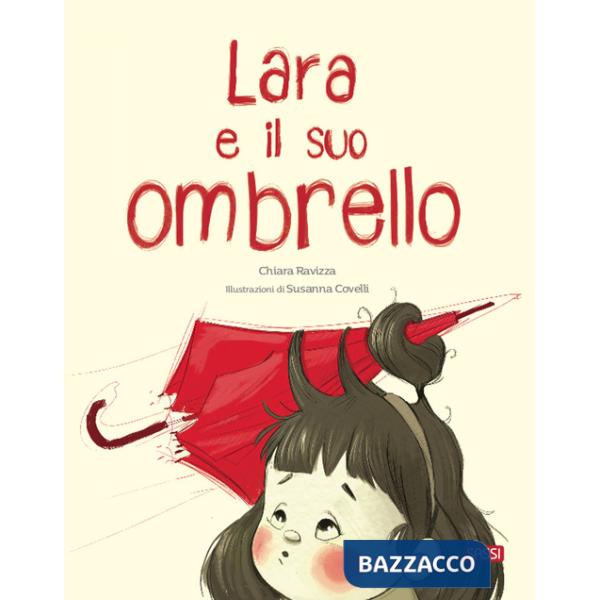 Lara e il suo ombrello. Ediz. a colori