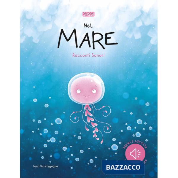 Nel mare. Racconti sonori. Nuova ediz.