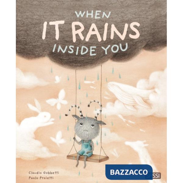 When it rains inside you. Ediz. a colori