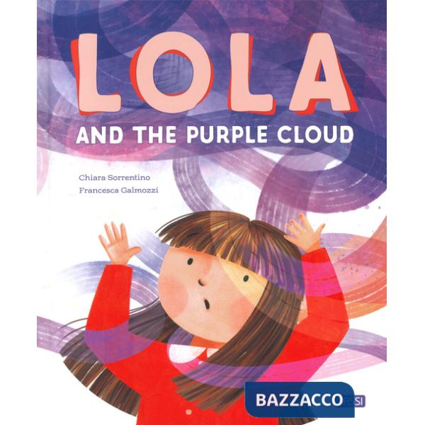 Lola and the purple cloud. Ediz. a colori