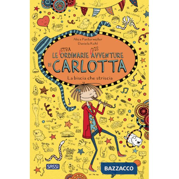 Biscia che striscia. Le (stra)ordinarie (dis)avventure di Carlotta (La). Vol. 12