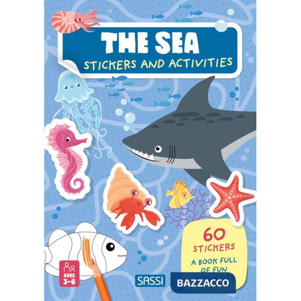 Sea. Stickers and activities. Ediz. a colori (The)