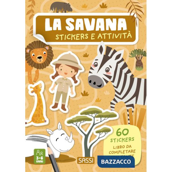Savana. Stickers e attività. Ediz. a colori (La)