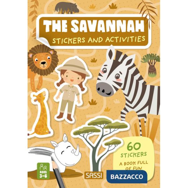 Savannah. Stickers and activities. Ediz. a colori (The)