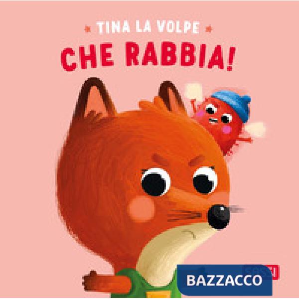 Tina la volpe. Che rabbia! Ediz. illustrata