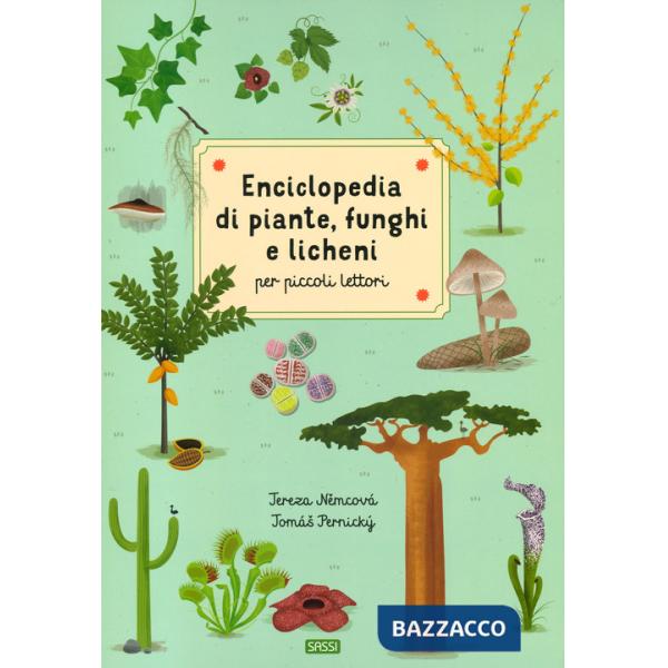 Enciclopedia di piante, funghi e licheni per piccoli lettori. Nuova ediz.