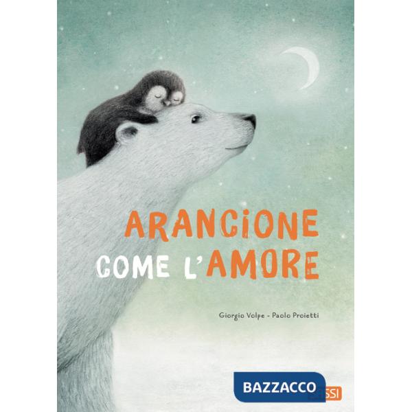 Arancione come l'amore. Ediz. a colori