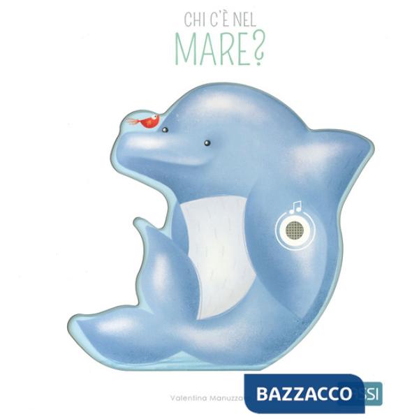 Chi c'è nel mare? Libri sonori. Ediz. a colori