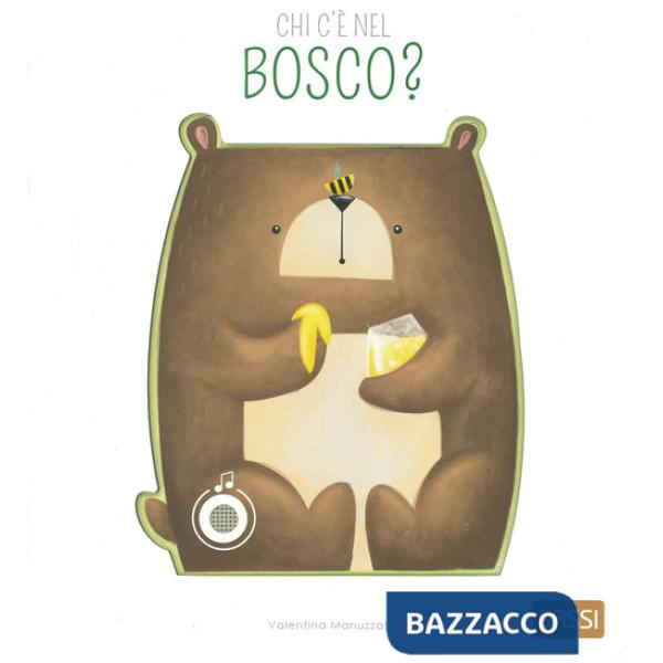 Chi c'è nel bosco? Libro sonoro. Ediz. a colori