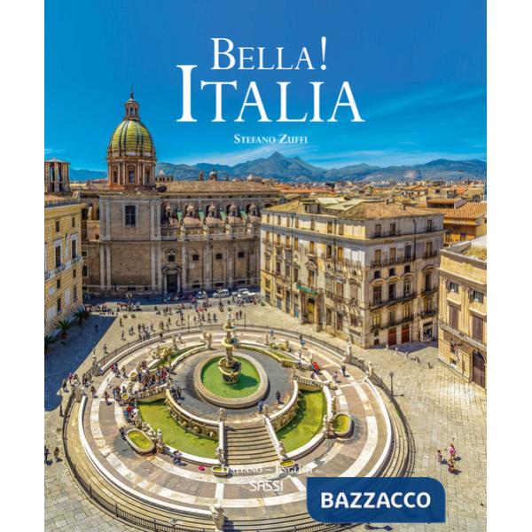 Bella! Italia. Ediz. a colori