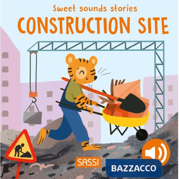 Construction site. Sweet sounds stories