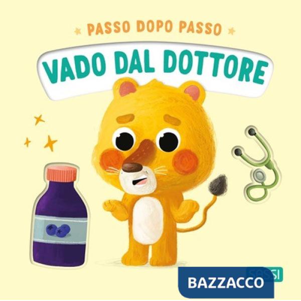 Vado dal dottore. Passo dopo passo. Ediz. illustrata
