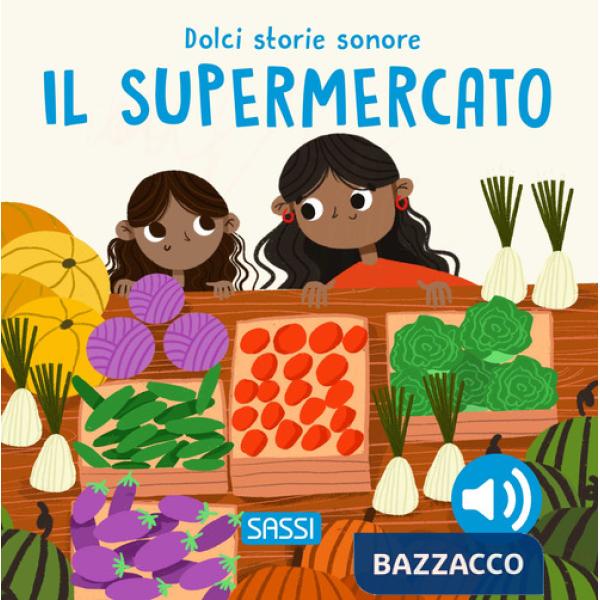 Supermercato. Dolci storie sonore. Ediz. a colori (Il)