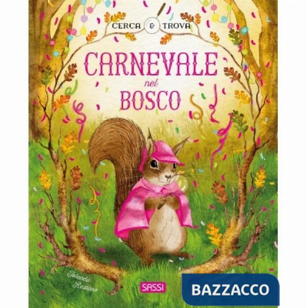 Carnevale nel bosco. Cerca e trova. Ediz. a colori