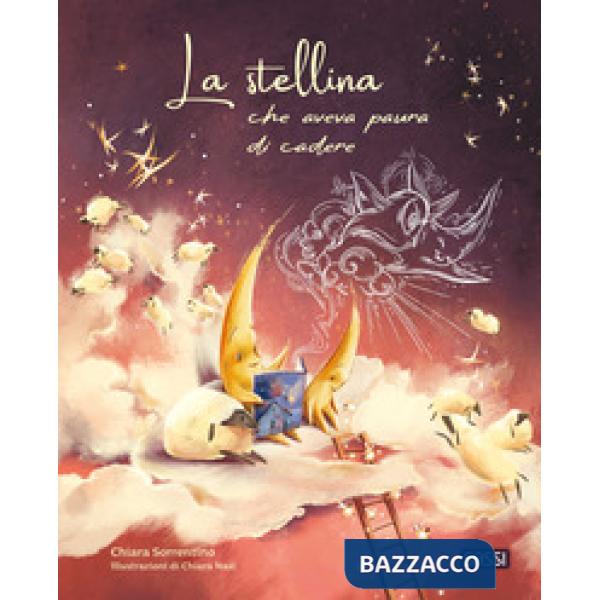 Stellina che aveva paura di cadere. Ediz. a colori (La)