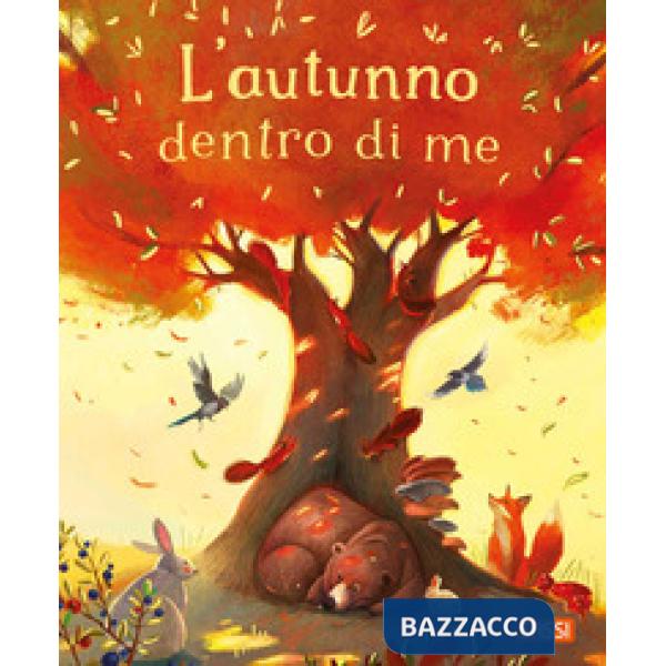 Autunno dentro di me. Ediz. illustrata (L')