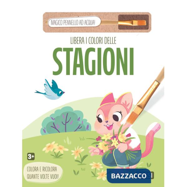 Libera i colori delle stagioni. Ediz. illustrata. Con magico pennello ad acqua