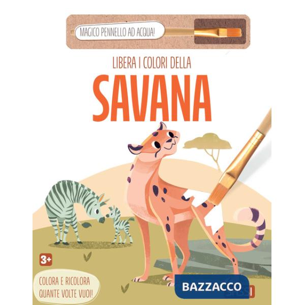 Libera i colori della savana. Ediz. illustrata. Con magico pennello ad acqua