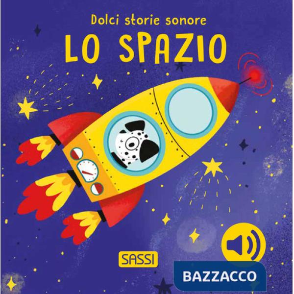 Spazio. Dolci storie sonore. Ediz. a colori (Lo)