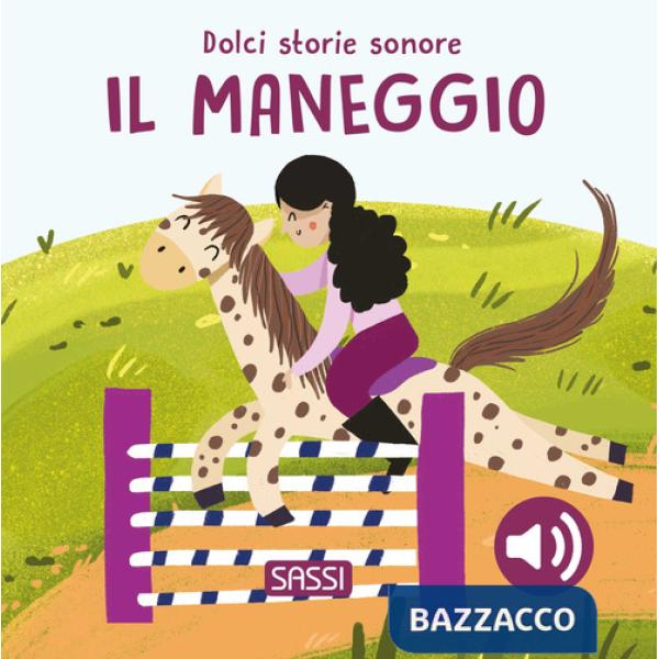 Maneggio. Dolci storie sonore. Ediz. a colori (Il)