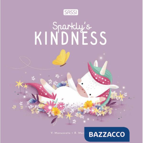 Sparkly's kindness. Ediz. illustrata