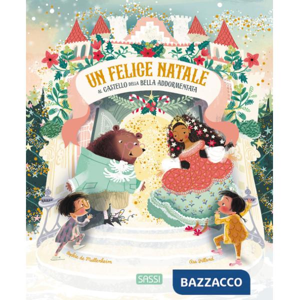 Felice Natale al castello della Bella addormentata. Ediz. a colori (Un)