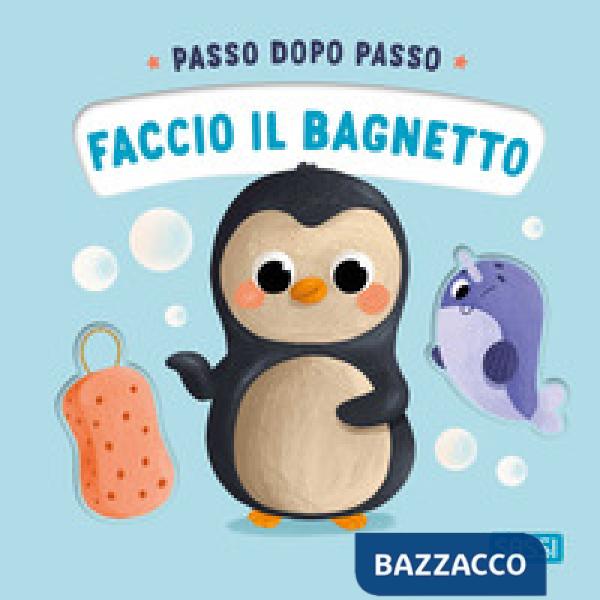 Faccio il bagnetto. Passo dopo passo. Ediz. a colori