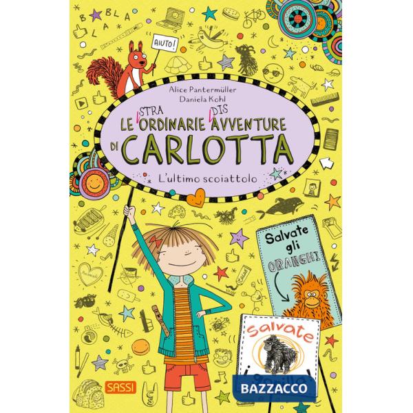 Ultimo scoiattolo. Le (stra)ordinarie (dis)avventure di Carlotta (L'). Vol. 16