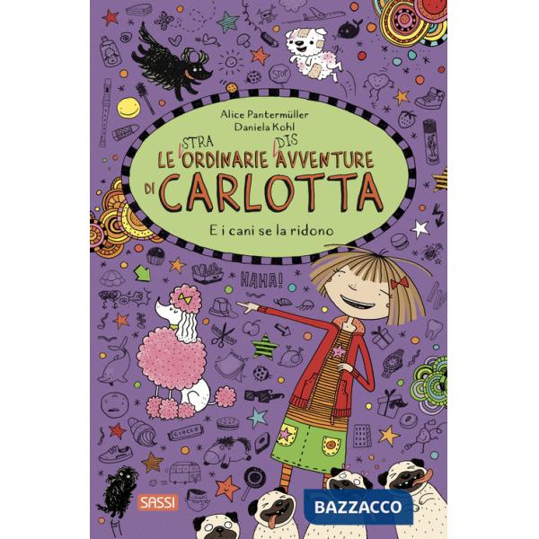 E i cani se la ridono. Le (stra)ordinarie (dis)avventure di Carlotta. Vol. 14